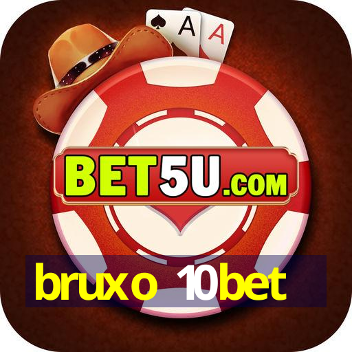 bruxo 10bet